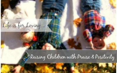 Parenting with Positivity & Praise