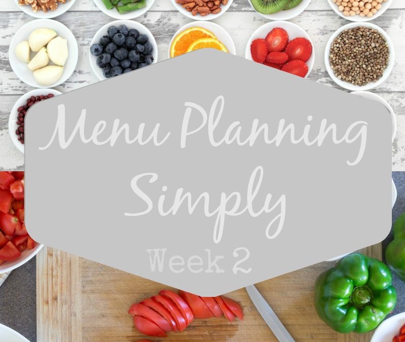 Meal Planning Simply – Week 2